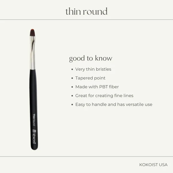 K-   Thin Round Brush