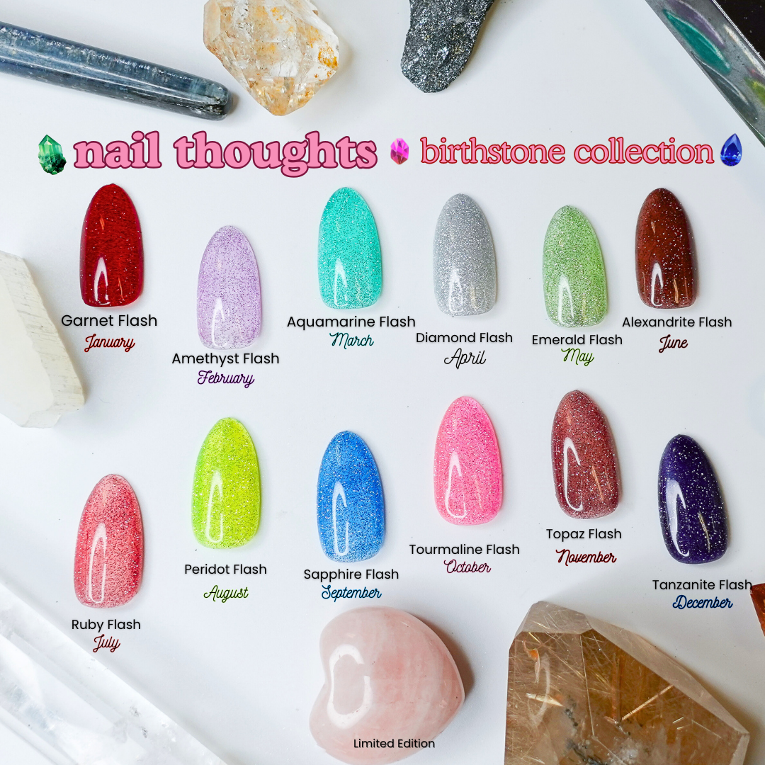 Nail Thoughts Birthstone Collection - Flash Gels (NTF01-NTF12)