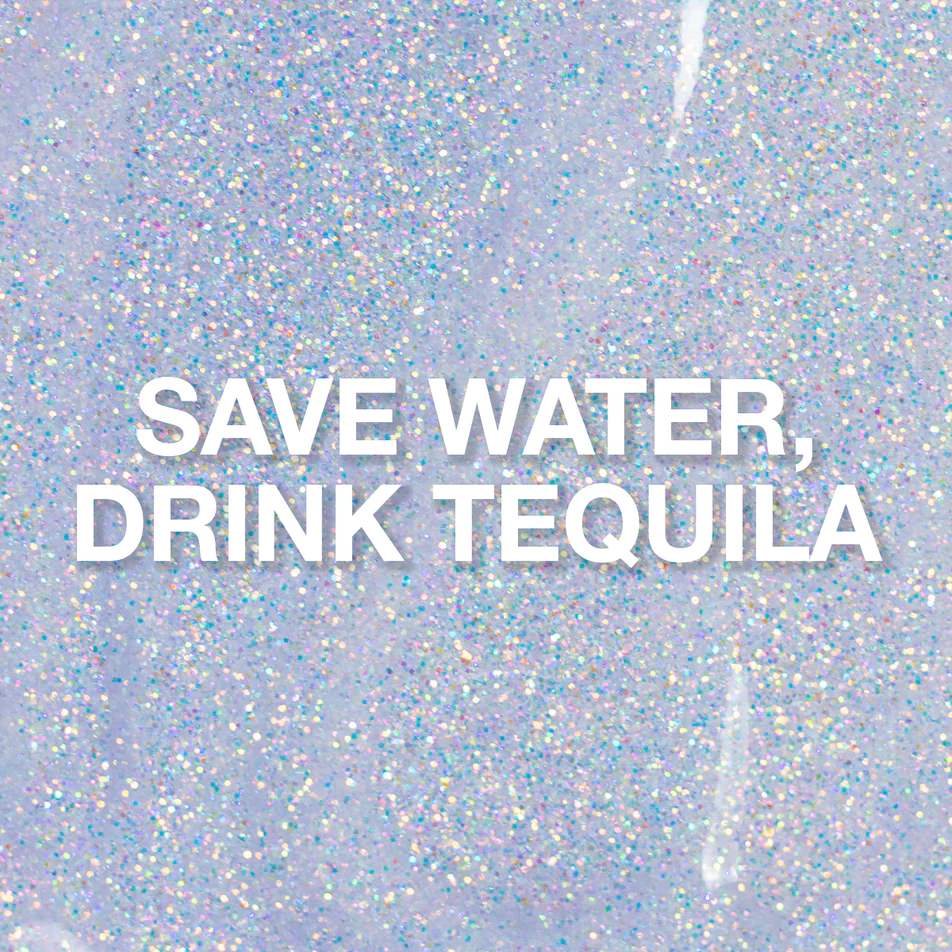 P+ Save Water, Drink Tequila, esmalte en gel con purpurina, 15 ml